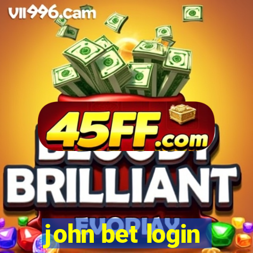 john bet login